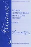 World I Cannot Hold Thee Close Enough SATB choral sheet music cover